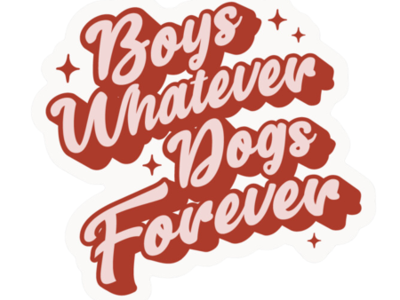 The Pet Foundry Boys Whatever, Dogs Forever Vinyl Sticker Hot on Sale