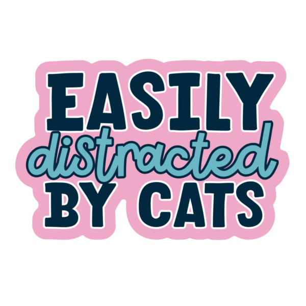 The Pet Foundry Easily Distracted By Cats Vinyl Sticker For Cheap