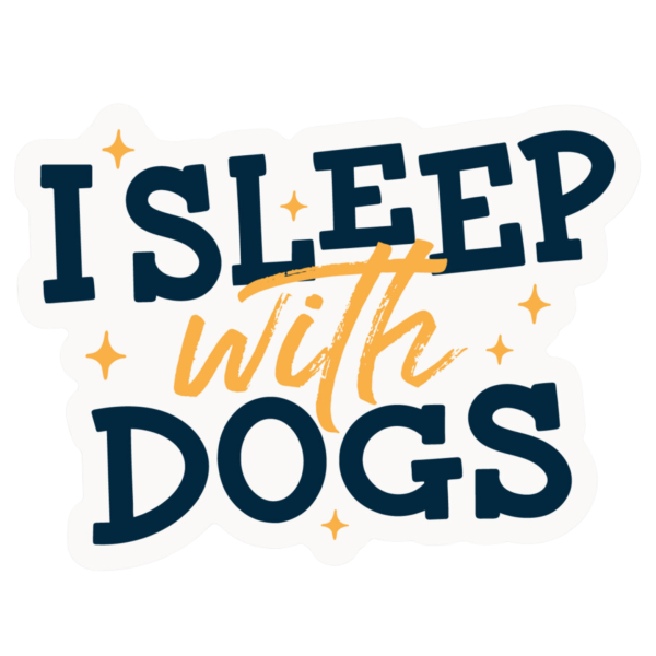 The Pet Foundry I Sleep with Dogs Vinyl Sticker Supply